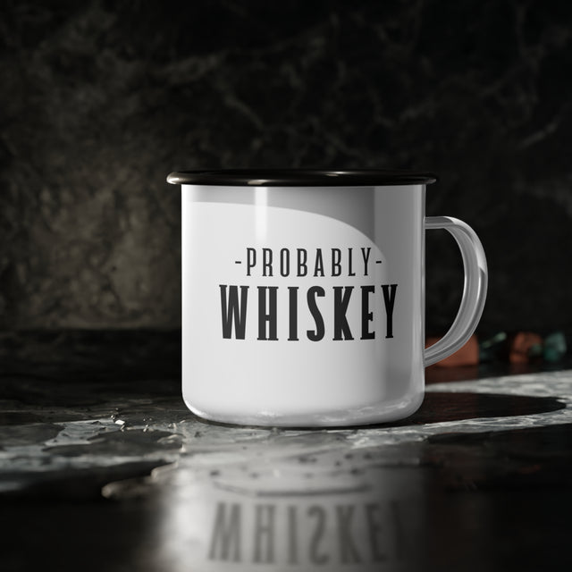 Probably Whiskey Enamel Camp Cup – Funny Camping Coffee Mug for Outdoors & Gifts